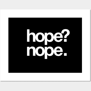 Hope? Nope. Posters and Art